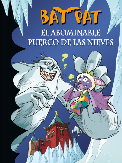 Title details for El abominable puerco de las nieves (Serie Bat Pat 20) by Roberto Pavanello - Available